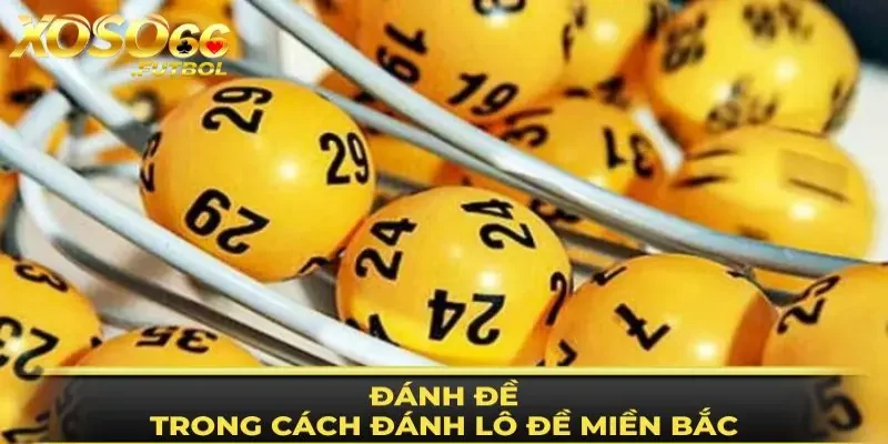  Đánh đề trong cách đánh lô đề miền Bắc XOSO66