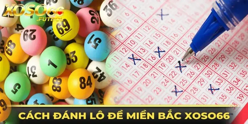 Cách đánh lô đề miền Bắc XOSO66