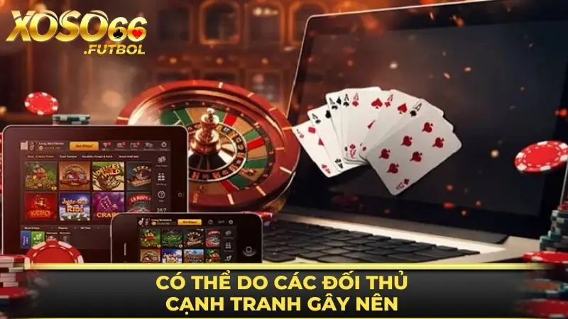 Có thể do các đối thủ cạnh tranh gây nên