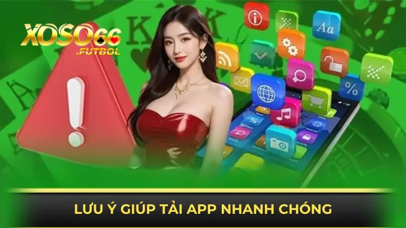 Lưu ý để tải app XOSO66 diễn ra suôn sẻ