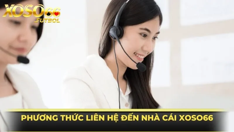 Tổng hợp tất cả các phương thức liên hệ XOSO66